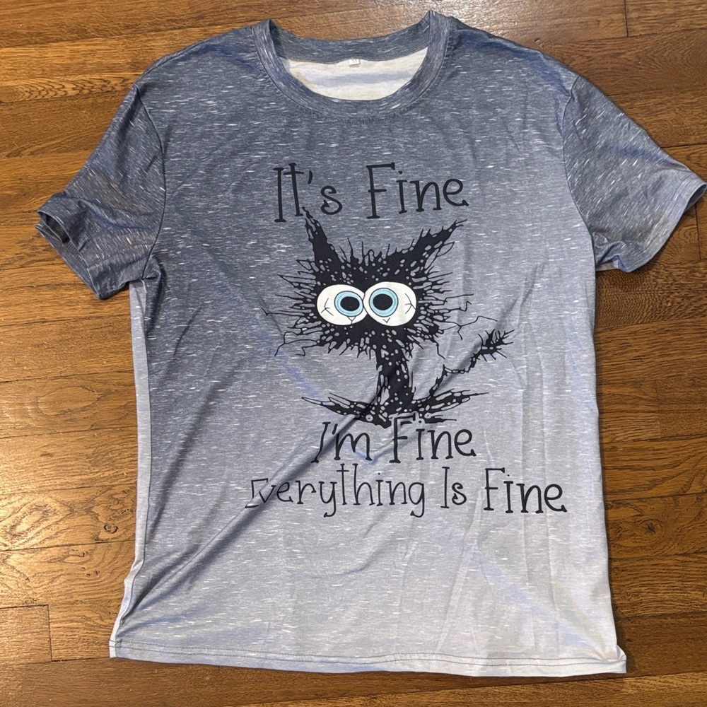 “IT’S FINE, I’M FINE, EVERYTHING’S FINE” Comical Women’s T-Shirt